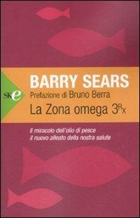 La zona Omega 3rx. Il miracolo dell'olio di pesce, il nuovo alleato della nostra salute - Barry Sears - Libro Sperling & Kupfer 2008, Open Space Paperback | Libraccio.it
