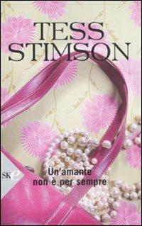 Un' amante non è per sempre - Tess Stimson - Libro Sperling & Kupfer 2008, Super bestseller | Libraccio.it