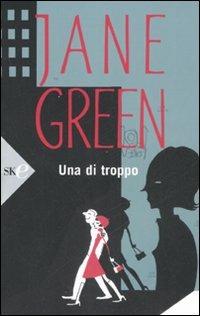 Una di troppo - Jane Green - Libro Sperling & Kupfer 2008, Super bestseller | Libraccio.it