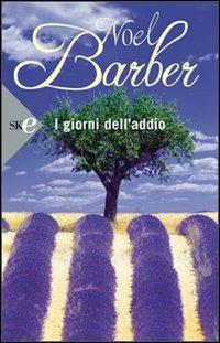 I giorni dell'addio - Noël Barber - Libro Sperling & Kupfer 2008, Super bestseller | Libraccio.it