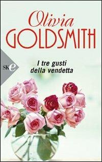 I tre gusti della vendetta - Olivia Goldsmith - Libro Sperling & Kupfer 2008, Super bestseller | Libraccio.it