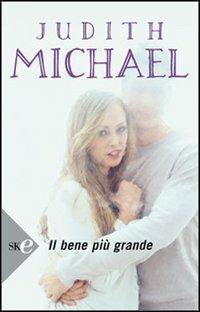 Il bene più grande - Judith Michael - Libro Sperling & Kupfer 2008, Super bestseller | Libraccio.it
