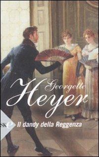 Il dandy della Reggenza - Georgette Heyer - Libro Sperling & Kupfer 2008, Super bestseller | Libraccio.it