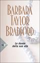 Le donne della sua vita - Barbara Taylor Bradford - Libro Sperling & Kupfer 2008, Super bestseller | Libraccio.it