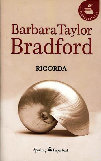 Ricorda - Barbara Taylor Bradford - Libro Sperling & Kupfer 2008, Super bestseller | Libraccio.it