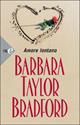 Amore lontano - Barbara Taylor Bradford - Libro Sperling & Kupfer 2008, Super bestseller | Libraccio.it
