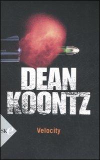 Velocity - Dean R. Koontz - Libro Sperling & Kupfer 2008, Super bestseller | Libraccio.it