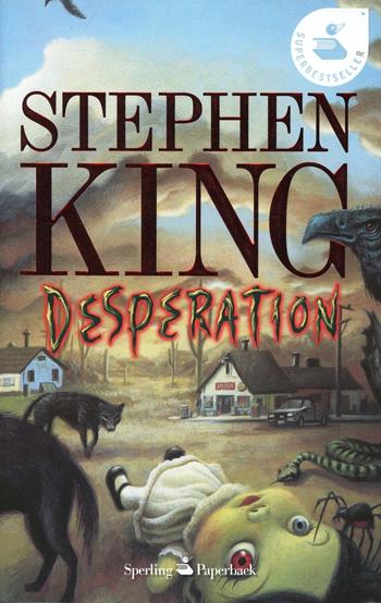 Desperation - Stephen King - Libro Sperling & Kupfer 2008, Super bestseller | Libraccio.it
