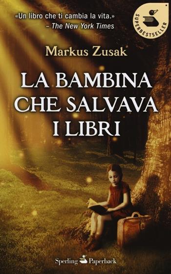 La bambina che salvava i libri - Markus Zusak - Libro Sperling & Kupfer 2013, Super bestseller | Libraccio.it