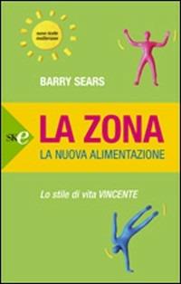 La Zona: la nuova alimentazione - Barry Sears - Libro Sperling & Kupfer 2008, Open Space Paperback | Libraccio.it