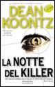 La notte del killer - Dean R. Koontz - Libro Sperling & Kupfer 2008, Super bestseller | Libraccio.it