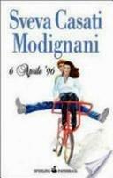 6 Aprile '96 - Sveva Casati Modignani - Libro Sperling & Kupfer 2008, Super bestseller | Libraccio.it