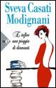 E infine una pioggia di diamanti - Sveva Casati Modignani - Libro Sperling & Kupfer 2008, Super bestseller | Libraccio.it