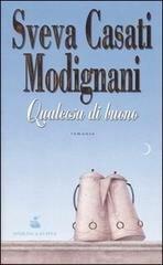 Qualcosa di buono - Sveva Casati Modignani - Libro Sperling & Kupfer 2008, Super bestseller | Libraccio.it