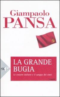 La grande bugia - Giampaolo Pansa - Libro Sperling & Kupfer 2008, Economica Saggi | Libraccio.it