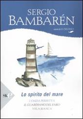 Lo spirito del mare: L'onda perfetta-Il guardiano del faro-Vela bianca