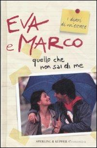 Quello che non sai di me. I Cesaroni - Eva e Marco - Libro Sperling & Kupfer 2009, Super tascabili Sperling | Libraccio.it