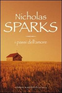 I passi dell'amore - Nicholas Sparks - Libro Sperling & Kupfer 2008, Super bestseller | Libraccio.it