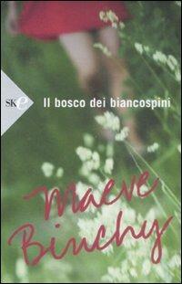 Il bosco dei biancospini - Maeve Binchy - Libro Sperling & Kupfer 2009, Economica | Libraccio.it