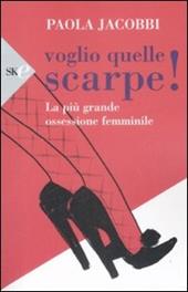 Voglio quelle scarpe! La più grande ossessione femminile