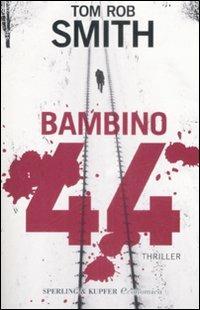 Bambino 44 - Tom R. Smith - Libro Sperling & Kupfer 2009, Economica | Libraccio.it