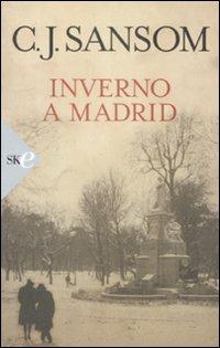 Inverno a Madrid - C. J. Sansom - Libro Sperling & Kupfer 2009, Economica | Libraccio.it