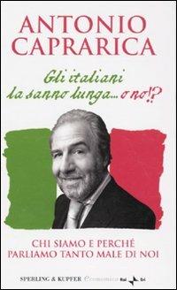Gli italiani la sanno lunga... o no!? - Antonio Caprarica - Libro Sperling & Kupfer 2009, Economica | Libraccio.it