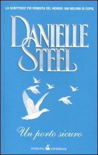 Un porto sicuro - Danielle Steel - Libro Sperling & Kupfer 2010, Paperback | Libraccio.it