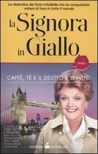 Caffè, tè e il delitto è servito. La signora in giallo - Jessica Fletcher, Donald Bain - Libro Sperling & Kupfer 2010, Paperback | Libraccio.it