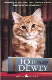 Io e Dewey - Vicki Myron, Bret Witter - Libro Sperling & Kupfer 2010, Paperback | Libraccio.it