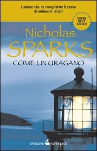 Come un uragano - Nicholas Sparks - Libro Sperling & Kupfer 2010, Super bestseller | Libraccio.it