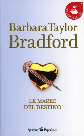 Le maree del destino - Barbara Taylor Bradford - Libro Sperling & Kupfer 2010, Romanzi Paperback | Libraccio.it