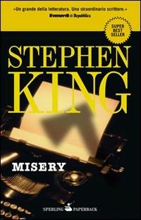 Misery - Stephen King - Libro Sperling & Kupfer 2010, Super bestseller | Libraccio.it
