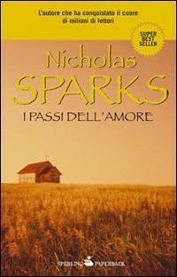 I passi dell'amore - Nicholas Sparks - Libro Sperling & Kupfer 2010, Super bestseller | Libraccio.it