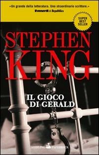 Il gioco di Gerald - Stephen King - Libro Sperling & Kupfer 2010, Super bestseller | Libraccio.it