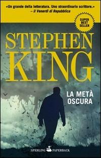 La metà oscura - Stephen King - Libro Sperling & Kupfer 2010, Super bestseller | Libraccio.it
