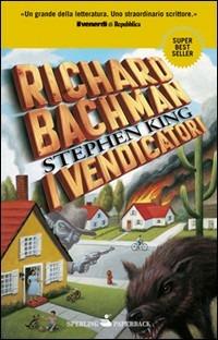I vendicatori - Stephen King - Libro Sperling & Kupfer 2010, Super bestseller | Libraccio.it
