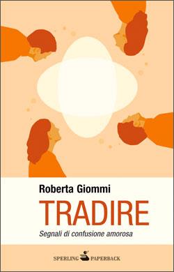 Tradire - Roberta Giommi - Libro Sperling & Kupfer 2010, Wellness Paperback | Libraccio.it