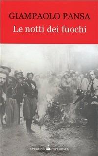 Le notti dei fuochi - Giampaolo Pansa - Libro Sperling & Kupfer 2010, Saggi Paperback | Libraccio.it