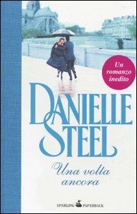 Una volta ancora - Danielle Steel - Libro Sperling & Kupfer 2010, Serial | Libraccio.it