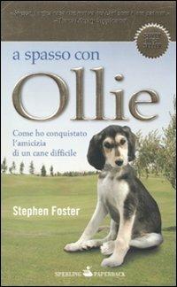 A spasso con Ollie - Stephen R. Foster - Libro Sperling & Kupfer 2010, Super bestseller | Libraccio.it