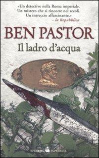 Il ladro d'acqua - Ben Pastor - Libro Sperling & Kupfer 2010, Paperback | Libraccio.it