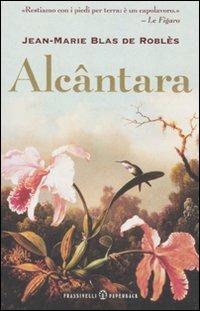 Alcântara - Jean-Marie Blas de Roblès - Libro Sperling & Kupfer 2010, Serial | Libraccio.it