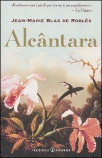 Alcântara - Jean-Marie Blas de Roblès - Libro Sperling & Kupfer 2010, Serial | Libraccio.it