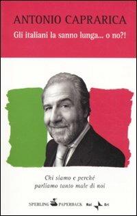 Gli italiani la sanno lunga... o no?! - Antonio Caprarica - Libro Sperling & Kupfer 2010, Saggi Paperback | Libraccio.it