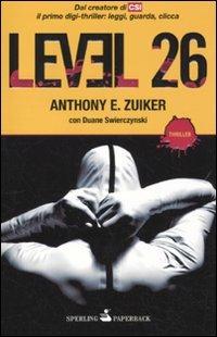 Level 26 - Anthony E. Zuiker, Duane Swierczynski - Libro Sperling & Kupfer 2010, Paperback | Libraccio.it