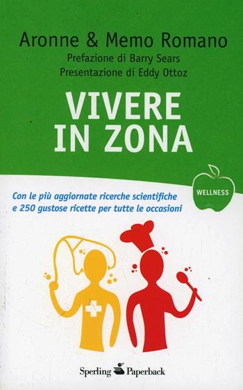 Vivere in Zona - Aronne Romano, Memo Romano - Libro Sperling & Kupfer 2010, Wellness Paperback | Libraccio.it