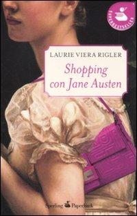 Shopping con Jane Austen - Laurie V. Rigler - Libro Sperling & Kupfer 2011, Super bestseller | Libraccio.it