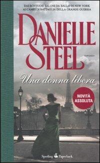 Una donna libera - Danielle Steel - Libro Sperling & Kupfer 2011, Paperback | Libraccio.it
