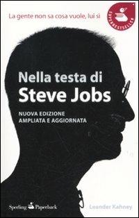 Nella testa di Steve Jobs. La gente non sa cosa vuole, lui sì - Leander Kahney - Libro Sperling & Kupfer 2011, Super bestseller | Libraccio.it